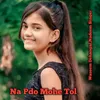 About Na Pdo Mohe Tol Song